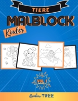 Kinder Malblock Tiere - Vol. 1: Ausmal-Buch für Jungen und Mädchen mit 40 tollen Tier-Motiven,  Lerne für Kinder ab 2 Jahren malen (German Edition) B086L83K68 Book Cover