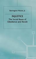 Injustice: The Social Bases of Obedience and Revolt 039473727X Book Cover