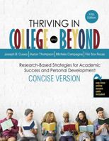 Thriving in College and Beyond: Research-Based Strategies for Academic Success and Personal Development: Concise Version 1524990000 Book Cover
