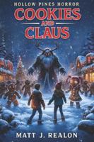 Cookies and Claus: Hollow Pines Horror B0G4M3X2LN Book Cover