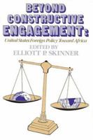 Beyond Constructive Engagement: United States Foreign Policy Toward Africa 0887022103 Book Cover