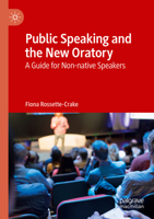 Public Speaking and the New Oratory: A Guide for Non-native Speakers 3030220885 Book Cover