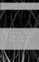 Beyond Me... A Principal Mystery 1497538114 Book Cover