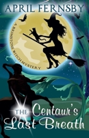 The Centaur's Last Breath 1393556833 Book Cover