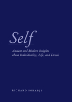 Self: Ancient and Modern Insights about Individuality, Life, and Death 0226768260 Book Cover