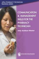 Communication and Management Skills for the Pharmacy Technician 1582121036 Book Cover