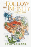 Follow the Infinity: Book One Dawn 1957220481 Book Cover