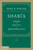 Shari'a: Theory, Practice, Transformations 0521678749 Book Cover