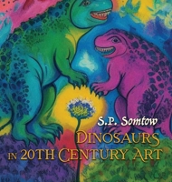 Dinosaurs in 20th Century Art: A Guide to Modern Art for Adults, Kids, and Dinosaurs (Dinosaur Classics) B0FHSW5YLC Book Cover