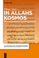 In Allahs Kosmos: Eine Abhandlung ber Das Menschsein Im Islam 3110790025 Book Cover