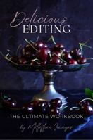 Delicious Editing: The Ultimate Workbook (Delicious Photography: The Ultimate Collection) 1763878147 Book Cover