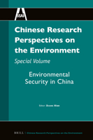 Chinese Research Perspectives on the Environment, Special Volume : Environmental Security in China 900443626X Book Cover