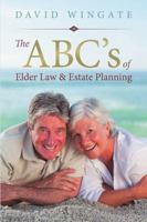 The ABC's of Elder Law & Estate Planning 1483447839 Book Cover