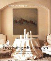 The New Decorating with Pictures: Collecting Art and Photography and Displaying It in Your Home 0821228668 Book Cover