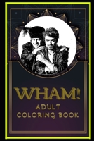 Wham! Adult Coloring Book: Color Out Your Stress with Creative Designs B08NZWQGJX Book Cover