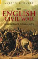 The English Civil War: A Historical Companion 0752431862 Book Cover