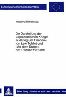 Die Darstellung Der Napoleonischen Kriege in «Krieg Und Frieden» Von Lew Tolstoj Und «Vor Dem Sturm» Von Theodor Fontane 3820409823 Book Cover