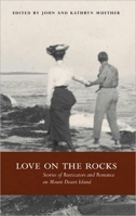Love on the Rocks Stories of Rusticators and Romance on Mount Desert Island 1934031186 Book Cover