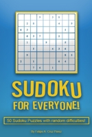 SUDOKU FOR EVERYONE!: 55 Sudoku Puzzles with random difficulties! B0CTYX6VX9 Book Cover