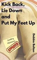 Kick Back, Lie Down and Put my Feet up 9357440348 Book Cover