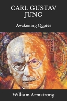 Carl Gustav Jung: Awakening Quotes B0BVF7PHS2 Book Cover