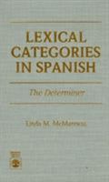Lexical Categories in Spanish: The Determiner 0761801375 Book Cover