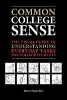 Common College Sense: The Visual Guide to Understanding Everyday Tasks for College Students 0982634803 Book Cover