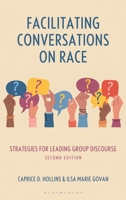 Facilitating Conversations on Race: Strategies for Leading Group Discourse, 2nd edition B0FS26P7H4 Book Cover