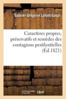 Caracta]res Propres, Pra(c)Servatifs Et Rema]des Des Contagions Pestilentielles, Par G.-G. LaFont-Gouzi, 2019580055 Book Cover