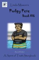 Pudgy Pete Second Edition: Book # 16 1724816349 Book Cover
