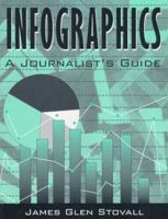 Infographics: A Journalist's Guide 0205261051 Book Cover