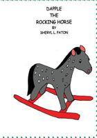 Dapple the Rocking Horse 1981397728 Book Cover