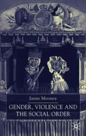 Gender, Violence and the Social Order 0312231571 Book Cover