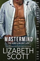 Mastermind: The Duke's Secret Life (Billionaires of White Oaks) 1793357706 Book Cover