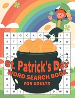St. Patrick's Day Word Search Book For Adults: Easy to Hard Levels Saint Patricks Day Stress Relieving 76 Word Find Activity Book with Solutions Of this St Patrick's Day Gifts For Adults, Seniors, Tee B09SVSLC16 Book Cover