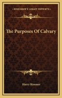 The purposes of Calvary, 1163171778 Book Cover