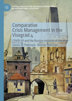 Comparative Crisis Management in the Visegrad 4: COVID-19 and the Russian Invasion of Ukraine (Central and Eastern European Perspectives on International Relations) 3032198895 Book Cover