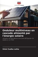 Onduleur multiniveau en cascade alimenté par l'énergie solaire: Utilisation de MATLAB et d'une carte DSP Spartan 3A basée sur un FPGA 6206126773 Book Cover
