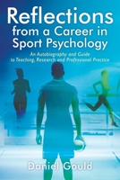 Reflections from a Career in Sport Psychology: An Autobiography and Guide to Teaching, Research and Professional Practice 1977238734 Book Cover