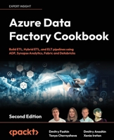 Azure Data Factory Cookbook - Second Edition: A data engineer's guide to building and managing ETL and ELT pipelines with data integration 1803246596 Book Cover