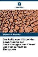 Die Rolle von IKS bei der Bewältigung der Auswirkungen von Dürre und Hungersnot in Simbabwe 6207797086 Book Cover