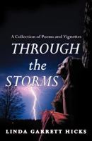 Through the Storms: A Collection of Poems and Vignettes 1449771289 Book Cover