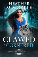 Clawed & Cornered 1648980325 Book Cover