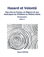Hasard et volonté edition 2: Des vies en France, en Bigorre et aux Amériques du XVIIème au XXème siècle (French Edition) 2322516449 Book Cover