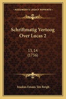Schriftmatig Vertoog Over Lucas 2: 13, 14 (1736) 1104903164 Book Cover