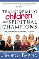 Transforming Children into Spiritual Champions 0830732934 Book Cover