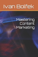 Mastering Content Marketing B0DY1VBZKQ Book Cover