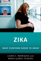 Zika: What Everyone Needs to Know(r) 0190663375 Book Cover