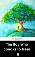 The Boy Who Speaks to Trees 1916458882 Book Cover