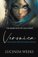 Veronica: The Woman with the Issue of Blood 151747972X Book Cover
